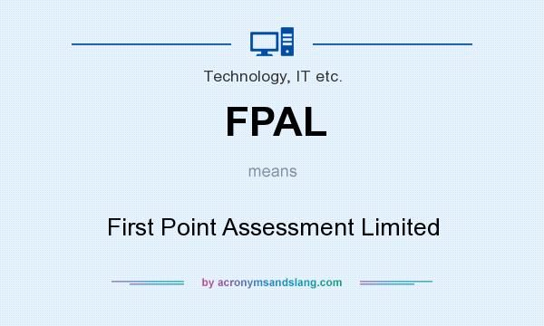 What does FPAL mean? It stands for First Point Assessment Limited