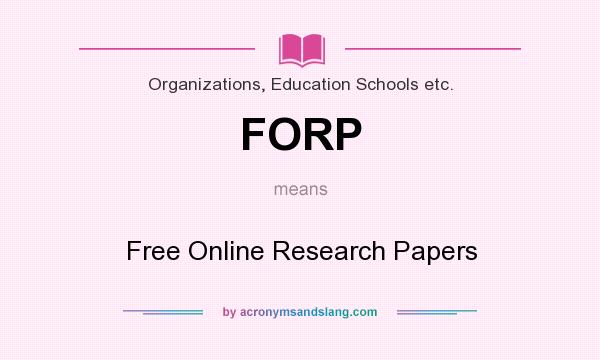What does FORP mean? It stands for Free Online Research Papers