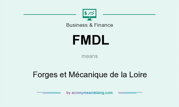 What does FMDL mean? It stands for Forges et Mécanique de la Loire