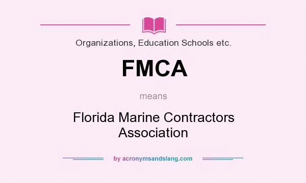 What does FMCA mean? It stands for Florida Marine Contractors Association