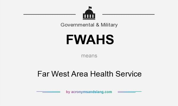 What does FWAHS mean? It stands for Far West Area Health Service