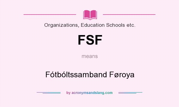 What does FSF mean? It stands for Fótbóltssamband Føroya