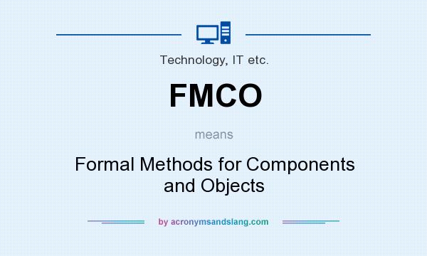 What does FMCO mean? It stands for Formal Methods for Components and Objects