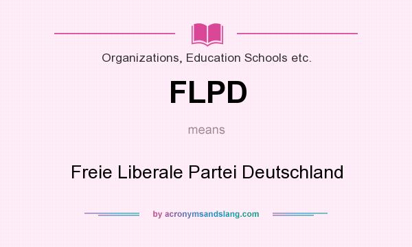 What does FLPD mean? It stands for Freie Liberale Partei Deutschland