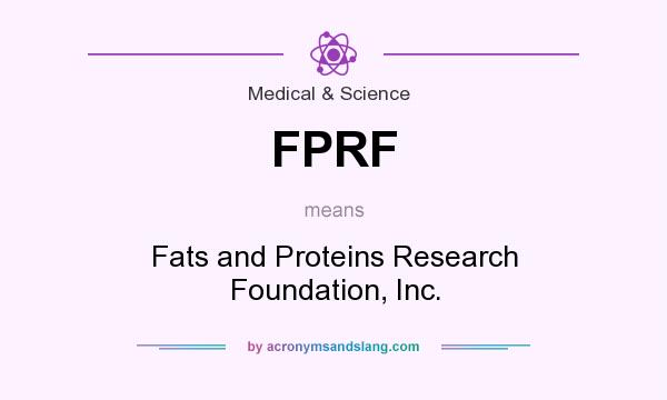 What does FPRF mean? It stands for Fats and Proteins Research Foundation, Inc.