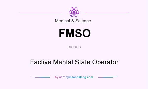 What does FMSO mean? It stands for Factive Mental State Operator