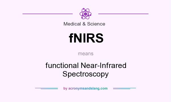 What does fNIRS mean? It stands for functional Near-Infrared Spectroscopy