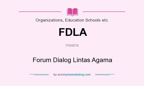 What does FDLA mean? It stands for Forum Dialog Lintas Agama