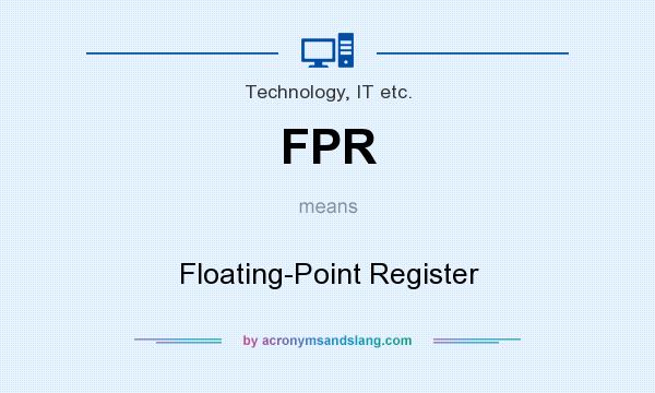 What does FPR mean? It stands for Floating-Point Register