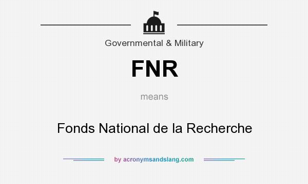 What does FNR mean? It stands for Fonds National de la Recherche