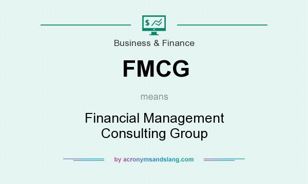 What does FMCG mean? It stands for Financial Management Consulting Group