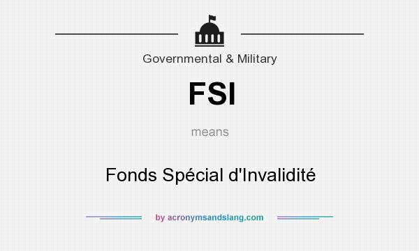 What does FSI mean? It stands for Fonds Spécial d`Invalidité