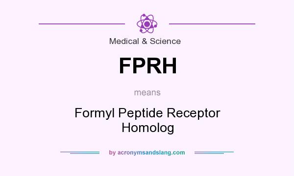 What does FPRH mean? It stands for Formyl Peptide Receptor Homolog