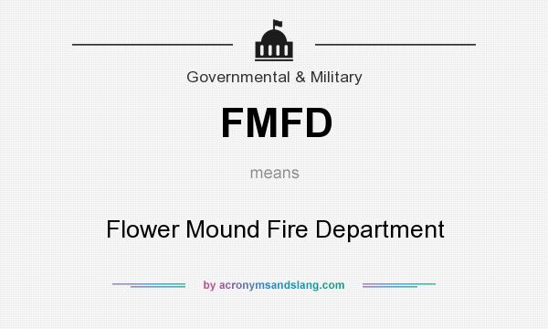 What does FMFD mean? It stands for Flower Mound Fire Department