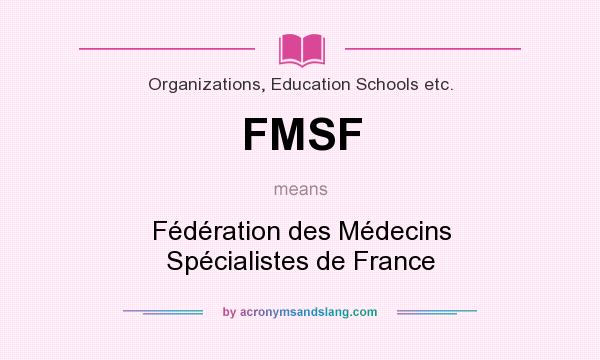 What does FMSF mean? It stands for Fédération des Médecins Spécialistes de France