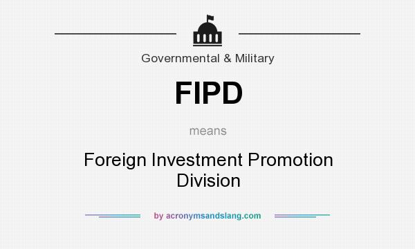 What does FIPD mean? It stands for Foreign Investment Promotion Division