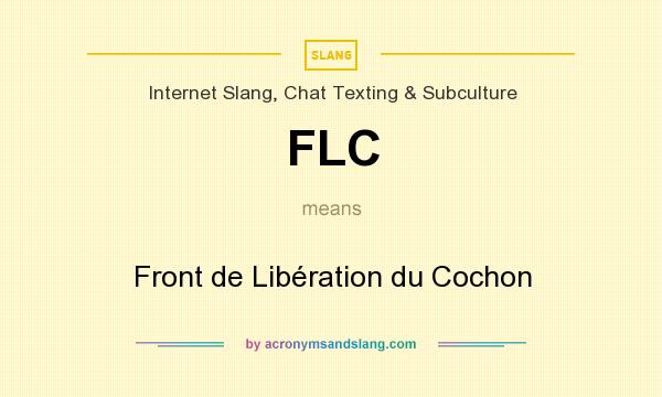 What does FLC mean? It stands for Front de Libération du Cochon