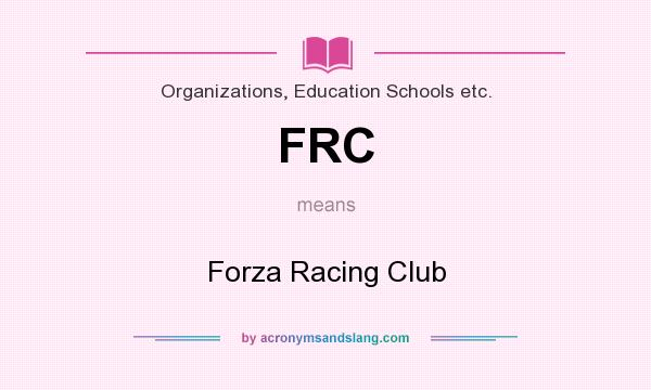 What does FRC mean? It stands for Forza Racing Club