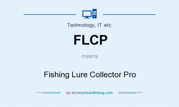 What does FLCP mean? It stands for Fishing Lure Collector Pro