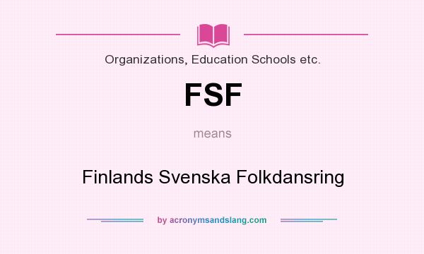 What does FSF mean? It stands for Finlands Svenska Folkdansring