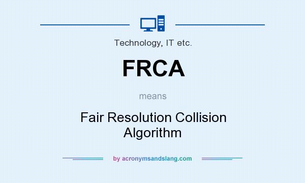 What does FRCA mean? It stands for Fair Resolution Collision Algorithm