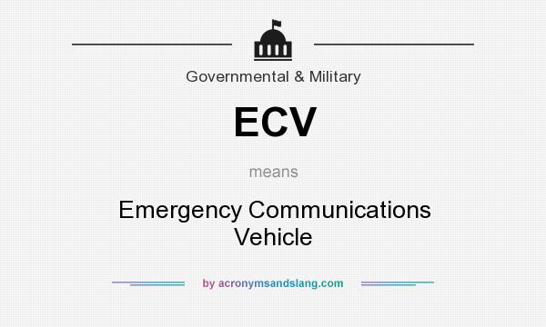 What does ECV mean? It stands for Emergency Communications Vehicle