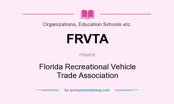 What does FRVTA mean? It stands for Florida Recreational Vehicle Trade Association