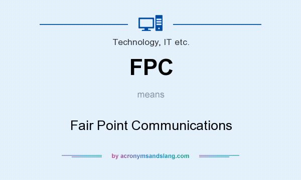 What does FPC mean? It stands for Fair Point Communications