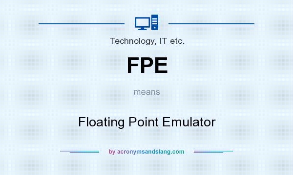 What does FPE mean? It stands for Floating Point Emulator