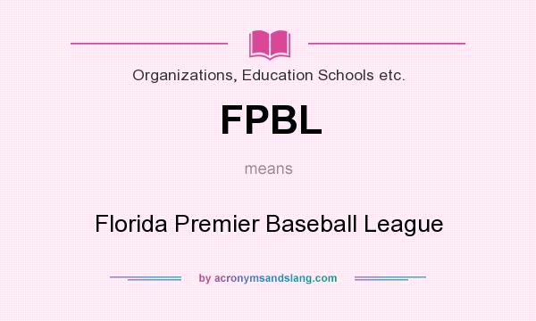 What does FPBL mean? It stands for Florida Premier Baseball League