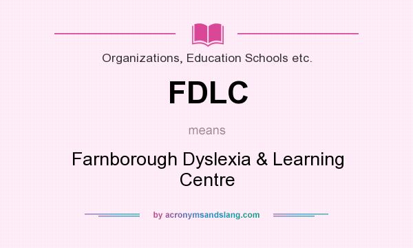 What does FDLC mean? It stands for Farnborough Dyslexia & Learning Centre