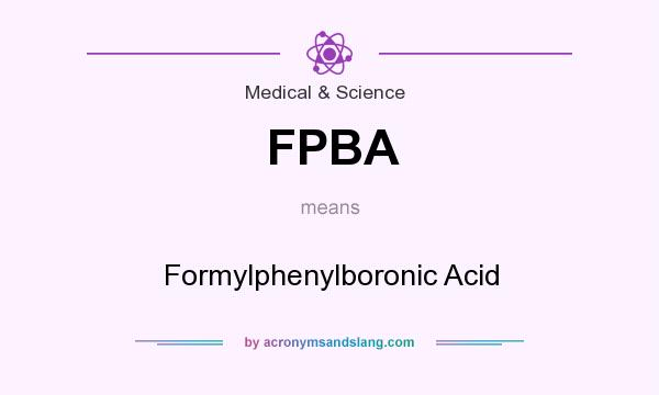 What does FPBA mean? It stands for Formylphenylboronic Acid