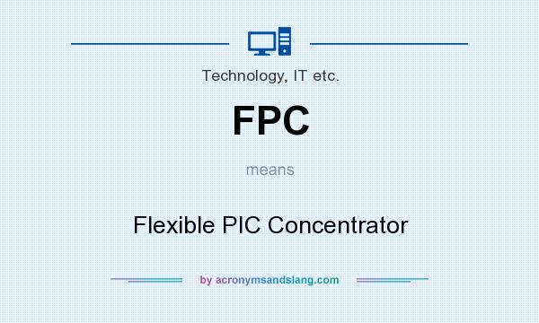 What does FPC mean? It stands for Flexible PIC Concentrator