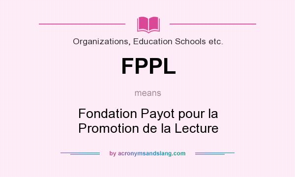 What does FPPL mean? It stands for Fondation Payot pour la Promotion de la Lecture