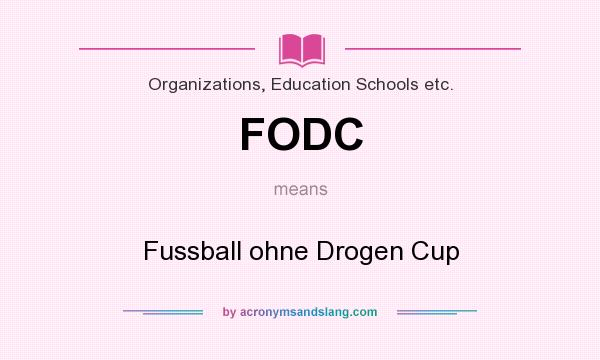 What does FODC mean? It stands for Fussball ohne Drogen Cup