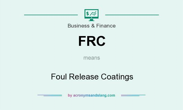 What does FRC mean? It stands for Foul Release Coatings