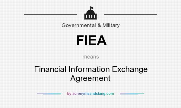 What does FIEA mean? It stands for Financial Information Exchange Agreement