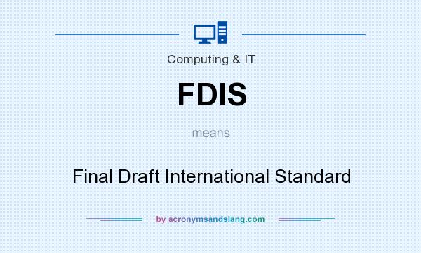 What does FDIS mean? It stands for Final Draft International Standard