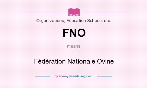 What does FNO mean? It stands for Fédération Nationale Ovine