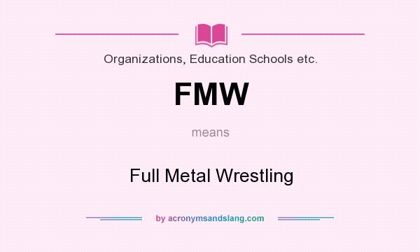 What does FMW mean? It stands for Full Metal Wrestling