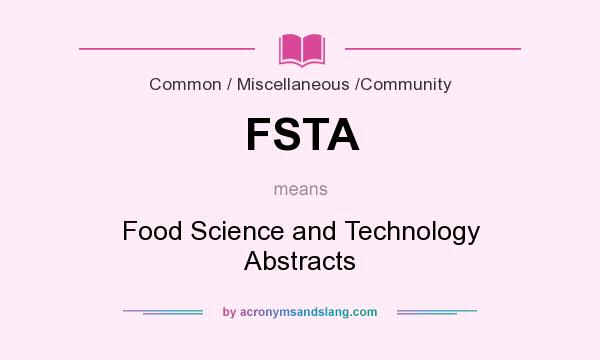 What does FSTA mean? It stands for Food Science and Technology Abstracts