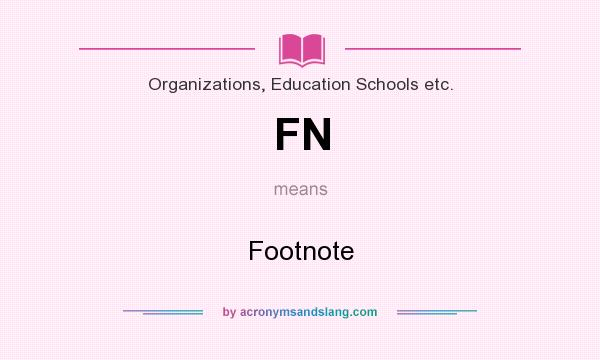 What does FN mean? It stands for Footnote