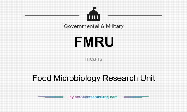 What does FMRU mean? It stands for Food Microbiology Research Unit