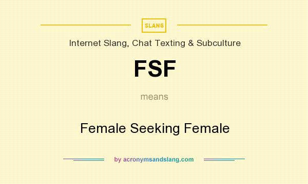 What does FSF mean? It stands for Female Seeking Female