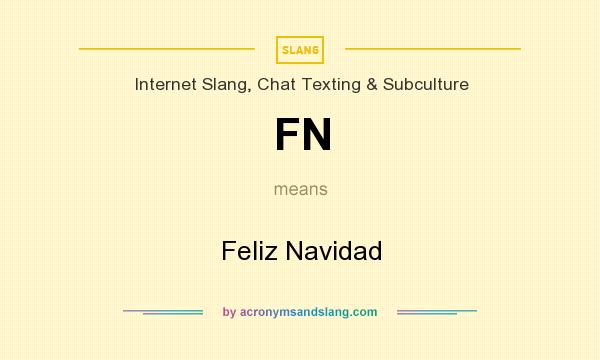 What does FN mean? It stands for Feliz Navidad