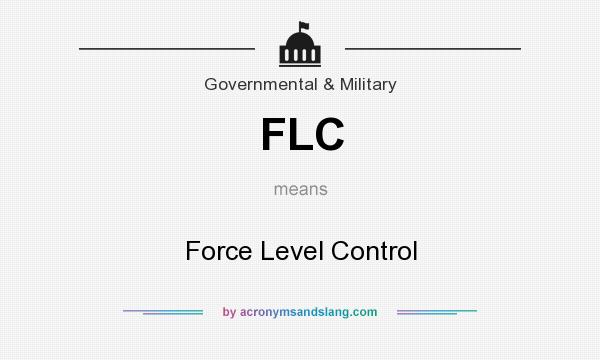 What does FLC mean? It stands for Force Level Control