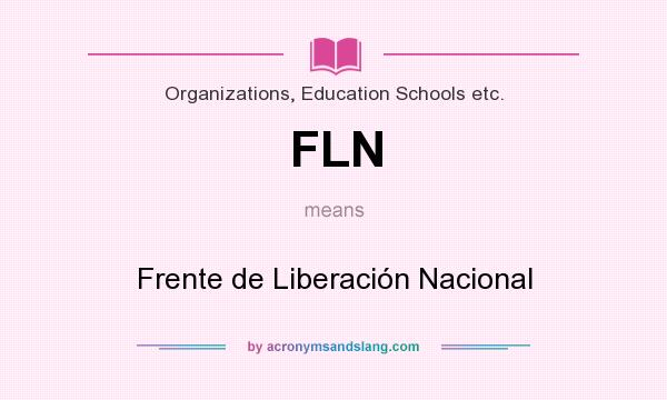 What does FLN mean? It stands for Frente de Liberación Nacional
