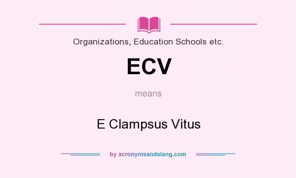 What does ECV mean? It stands for E Clampsus Vitus