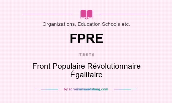 What does FPRE mean? It stands for Front Populaire Révolutionnaire Égalitaire