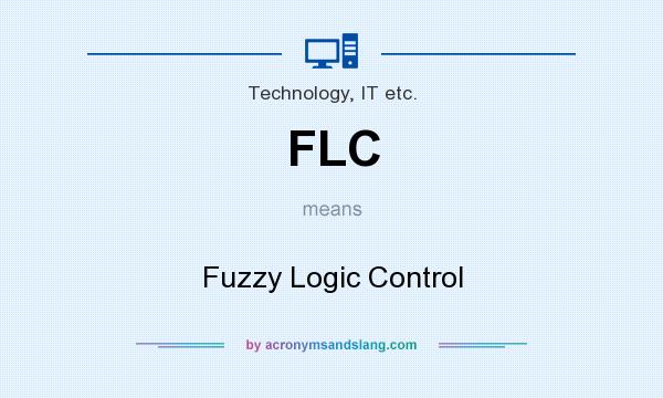 What does FLC mean? It stands for Fuzzy Logic Control